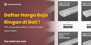 Daftar Harga Baja Ringan di Bali, Pilih yang Berkualitas untuk Rangka Atap Kokoh
